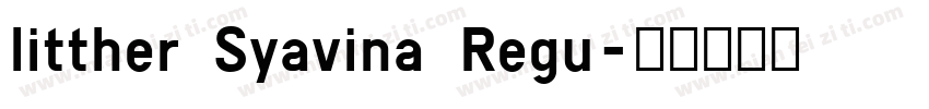 litther Syavina Regu字体转换
